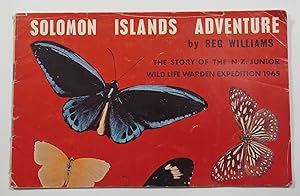 Solomon Islands Adventure - The Story of the N. Z. Junior Wild Life Warden Expedition 1965