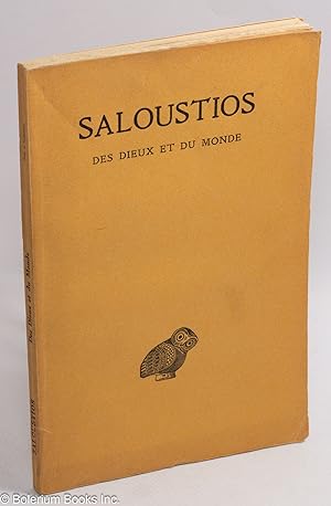 Saloustios - Des dieux et du monde. Texte etabli et traduit par Gabriel Rochefort, Professeur au ...
