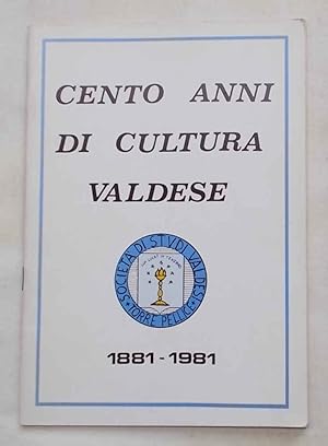 Cento anni di cultura valdese. 1881-1981.