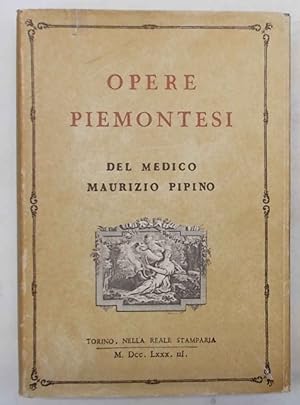 Opere Piemontesi del medico Maurizio Pipino. ("Gramatica Piemontese" - Raccolta di poesie piemont...