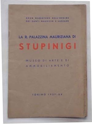 La R. Palazzina Mauriziana di Stupinigi. Museo di Arte e di Ammobiliamento.