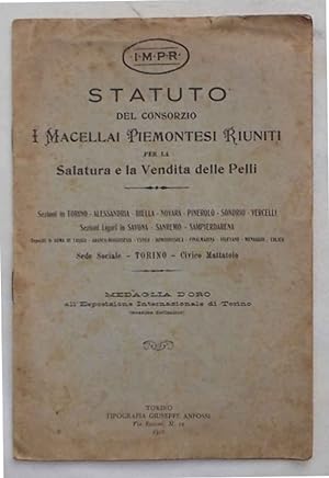 Statuto del Consorzio "I Macellai Piemontesi Riuniti" per la Salatura e la Vendita delle Pelli".