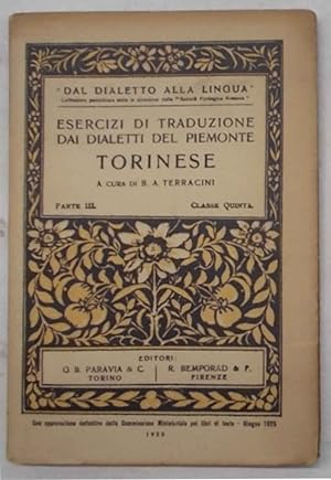 Esercizi di traduzione dai dialetti del Piemonte. Torinese. Parte Terza. Per la quinta classe ele...