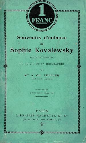 Souvenirs d'enfance de Sophie Kovalewsky écrits par elle-même et suivis de sa biographie [Sofia K...