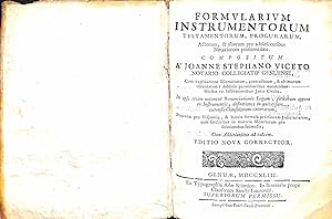 Formularium instrumentorum testamentorum procurarum, actorum, & aliorum pro adolescentibus.Editio...