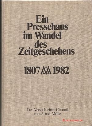 Ein Pressehaus im Wandel der Zeitgeschehens 1807-1982. Der Versuch einer Chronik.