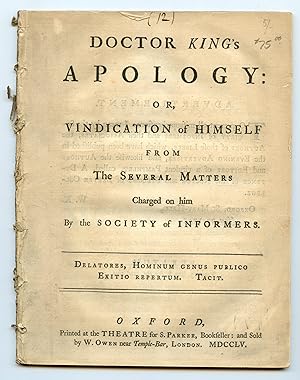 Doctor King's Apology: Or, Vindication of Himself from The Several Matters Charged on him By the ...