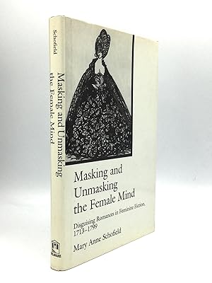 MASKING AND UNMASKING THE FEMALE MIND: Disguising Romances in Feminine Fiction, 1713-1799
