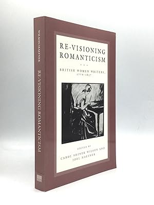 RE-VISIONING ROMANTICISM: British Women Writers, 1776-1837