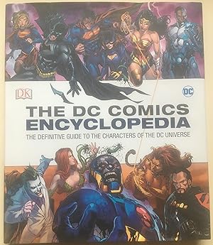 The DC Comics Encyclopedia - The Definitive Guide To The Characters Of The DC Universe