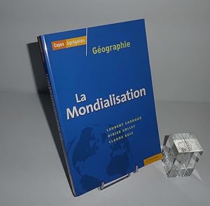 La Mondialisation. Capes-Agrégation. Édition Bréal. 2006.