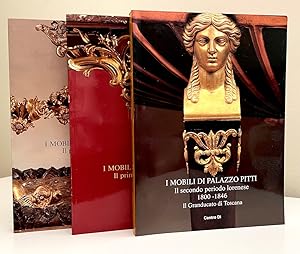 I Mobili di Palazzo Pitti (3 Volumes): Il Periodo dei Medici, 1537-1737 / Il Primo Periodo Lorens...