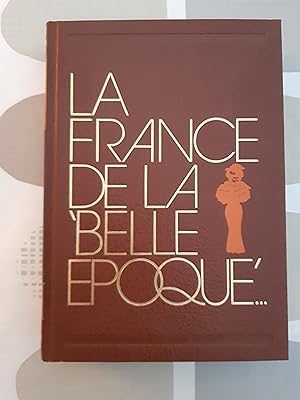 La France de la belle époque. La france et les français 1900-1914