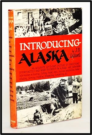Introducing Alaska. An Accurate Up-To-Date Picture of Conditions, Opportunities and What to Expec...