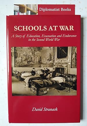 Schools at War: The Story of Education, Evacuation and Endurance in the Second World War