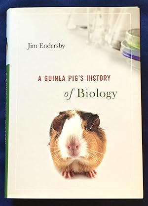 A GUINEA PIG'S HISTORY OF BIOLOGY