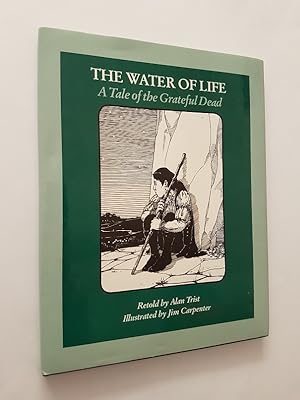 The Water of Life : A Tale of the Grateful Dead