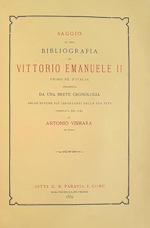 Saggio di una bibliografia di Vittorio Emanuele II primo re d'Italia, preceduta da una breve cron...