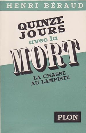 Quinze Jours Avec La Mort. La Chasse Au lampiste. Edition Originale.