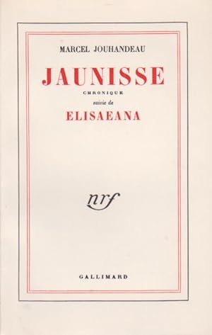 Jaunisse Chronique Suivi De Elisaeana. Edition originale.