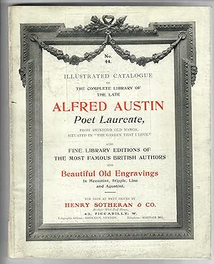 Catalogue of the Complete Library of the Late Alfred Austin, Poet Laureate, 1896-1913; Including ...