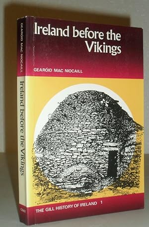 Ireland Before the Vikings - The Gill History of Ireland 1
