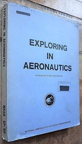 EXPLORING IN AERONAUTICS An Introduction To Aeronautical Sciences Developed At The Nasa Lewis Res...