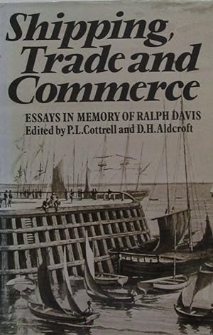 Shipping, Trade and Commerce: Essays in Memory of Ralph Davis