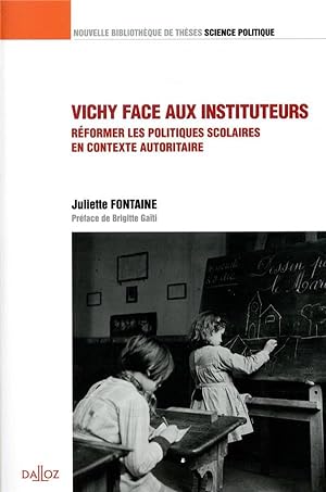Vichy face au corps enseignant ; réformer les politiques soclaires en contexte autoritaire