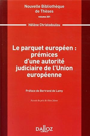 le parquet européen : prémices d'une autorité judiciaire de l'Union européenne