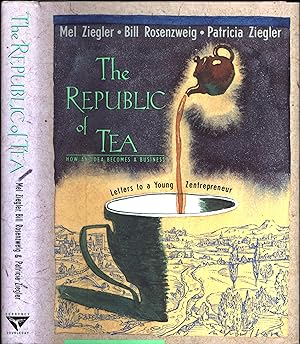 The Republic of Tea / How An Idea Becomes a Business / Letters to a Young Zentrepreneur (SIGNED)