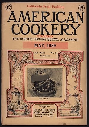 AMERICAN COOKERY (FORMERLY THE BOSTON COOKING-SCHOOL MAGAZINE), MAY, 1939, VOL. XLIII, NO. 10