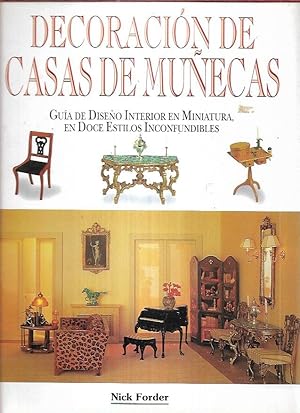 DECORACION DE CASAS DE MUÑECAS. GUIA DE DISEÑO INTERIOR EN MINIATURA, EN DOCE ESTILOS INCONFUNDIBLES