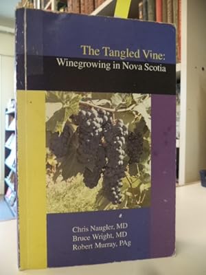 The Tangled Vine: Winegrowing in Nova Scotia
