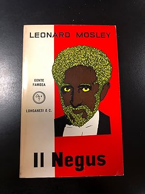 Mosley Leonard. Il Negus. Longanesi & C. 1968.