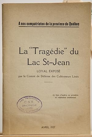 La Tragédie du Lac St-Jean, loyal exposé par le Comité de défense des cultivateurs lésés