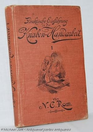 Praktische Einführung in die Knaben-Handarbeit für Lehrer und Lernende. Mit einem Vorworte von Dr...