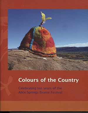 COLOURS OF THE COUNTRY: CELEBRATING TEN YEARS OF THE ALICE SPRINGS BEANIE FESTIVAL