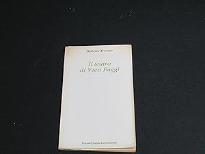 Trovato Roberto. Il teatro di Vico Faggi. Forum/Quinta Generazione. 1989 - I. Con articolo autogr...