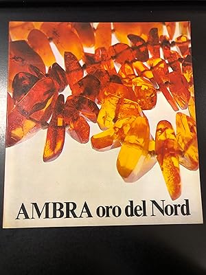 Ambra oro del Nord. Alfieri Edizioni d'Arte 1978.