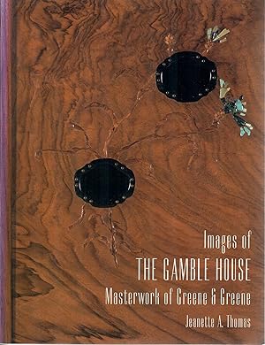 Images of the Gamble House; Masterwork of Greene & Greene