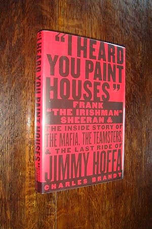 I Heard You Paint Houses (1st/1st) The Irishman & Jimmy Hoffa & The Teamsters