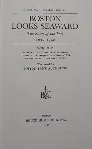 Boston Looks Seaward: The Story of the Port, 1630 - 1940