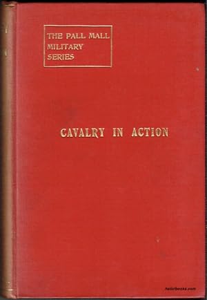 Cavalry In Action In The Wars Of The Future: Studies In Applied Tactics
