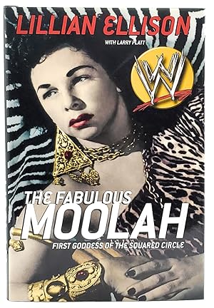 The Fabulous Moolah: First Goddess of the Squared Circle
