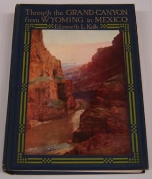 Through The Grand Canyon From Wyoming To Mexico; Signed