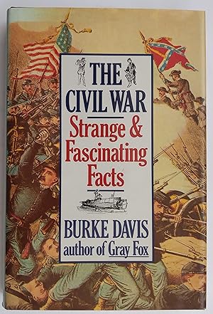 The Civil War - Strange & Fascinating Facts