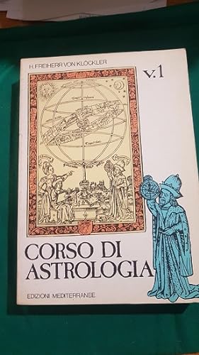 CORSO DI ASTROLOGIA FONDAMENTI ASTRONOMICI, TECNICHE DI BASE E AVANZATE INTRODUZIONE CRITICO PRAT...