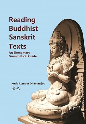 Reading Buddhist Sanskrit Texts: An Elementary Grammatical Guide