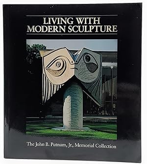 Living with Modern Sculpture: The John B. Putnam, Jr. Memorial Collection